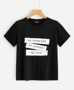 Be Fearless Be strong Be You T-shirt