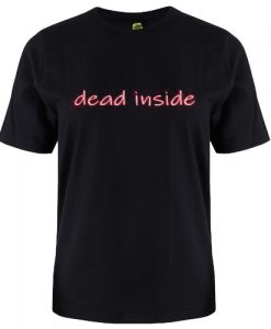 Dead Inside Shirt