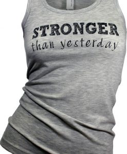 Stronger Than Yesterday Tanktop