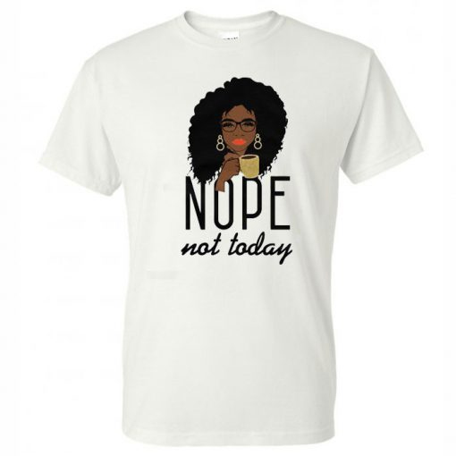 Black Girl Magic Nope Not Today Women’s short sleeve T-Shirt AI