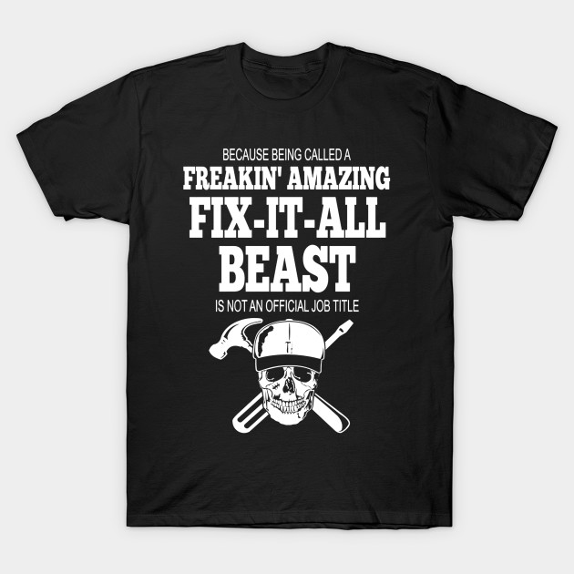 Handyman Freakin' Amazing Fix-It-All Beast T-Shirt AI