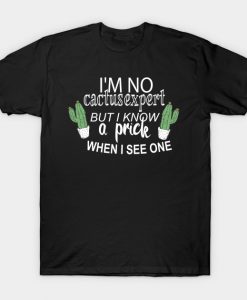 Im No Cactus Expert T-Shirt AI