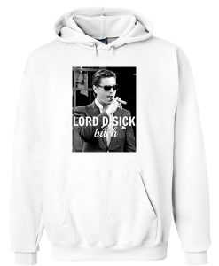 Lord Disick Bitch Hoodie AI