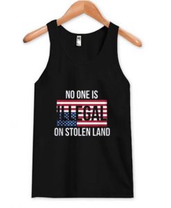 No One Is Illegal On Stolen Land Tank Top AI