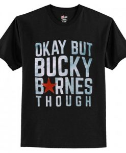 Okay but Bucky Barnes though T-Shirt AI