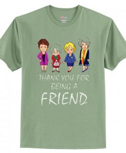 Thank You For Being A Friend The Golden Girls T Shirt AI