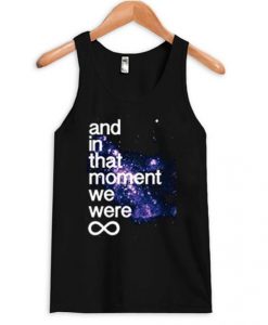 And In That Moment We Were Infinite Galaxy Tank Top