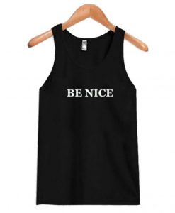 Be Nice Tanktop