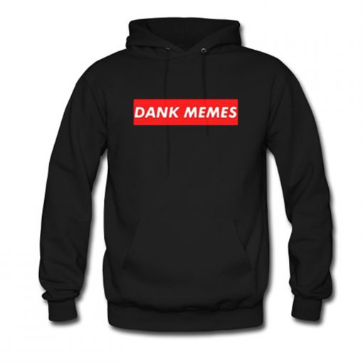 Dank Memes Hoodie KM