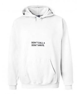 Don’t Call & Don’t Write Hoodie KM