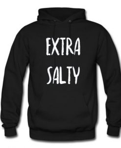 Extra Salty Hoodie KM