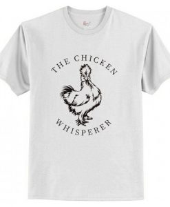 The Chicken Whisperer T Shirt AI