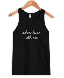 adventure with me Tank Top