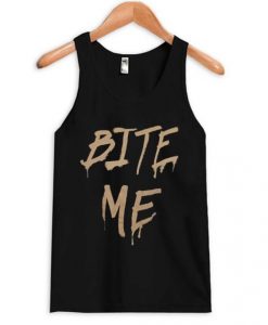 Bite Me Tank top