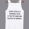 Every Pizza is a Personal Pizza Tanktop