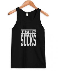 Everything SUCKS Tanktop