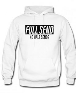 Full Send No Half Sends Hoodie KM