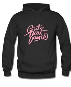 Girls That Dance Hoodie KM