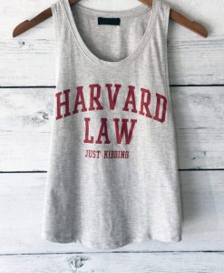 Harvard Law Just Kidding Tanktop