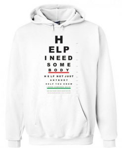 Help I Need Some Body Hoodie (KM)