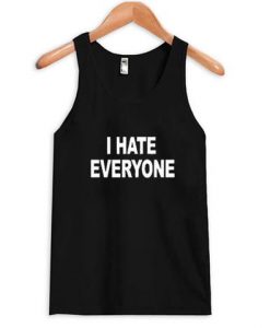 I Hate Everyone Tanktop