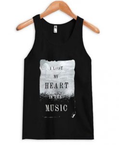 I Lost My Heart In The Music Tanktop