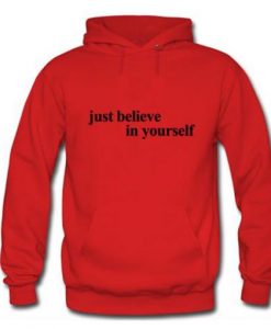 Just Believe In Yourself Hoodie KM