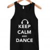 Keep Calm And Dance Tank Top