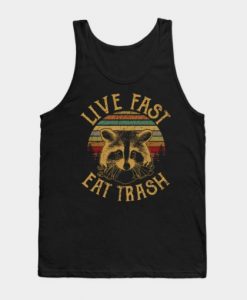 Live Fast Eat Trash Tank Top