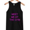 Meet Me At The GYM Tanktop