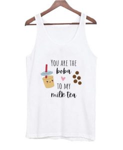 You Are the Boba to my Milk Tea Tank Top AI