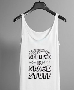 belive in space stuff tanktop