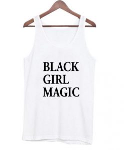 black girl magic Tank Top