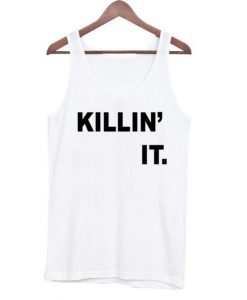 killin’ it tanktop