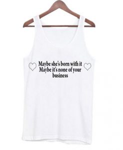 maybe she’s born tanktop