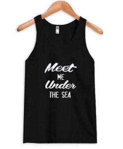 meet me under the sea Tank Top