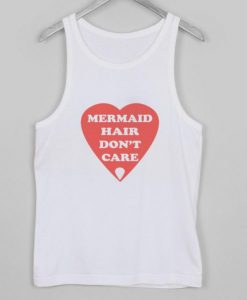 mermaid hair don’t care Tank top