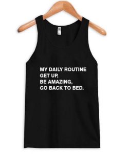 my daily routine tanktop