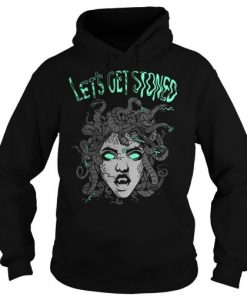 Medusa let’s get stoned Hoodie