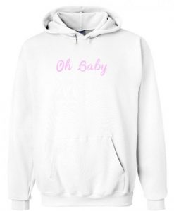 Oh Baby Hoodie