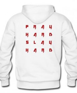 Pray Hard Slay Hard Hoodie Back KM