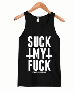 Suck My Fuck Tank Top