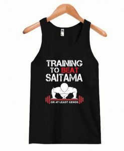 Training To Beat Saitama Or At Least Genos Tanktop