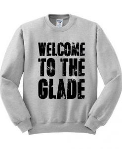 Welcome To The Glade Sweatshirt