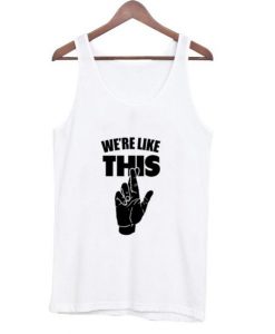 we’re like this tanktop