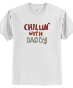 Chillin’ With Daddy T-Shirt AI