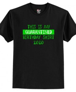 Quarantine Birthday T Shirt AI