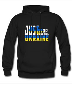 Just Stop Invanding Ukraine Hoodie AI