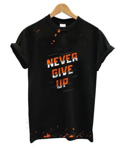 Never Give Up T-Shirt AI