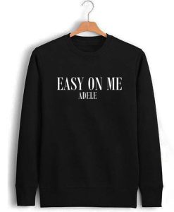 Adele Easy On Me Sweatshirt AI